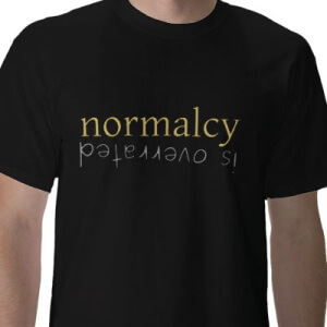 normalcy_is_overrated